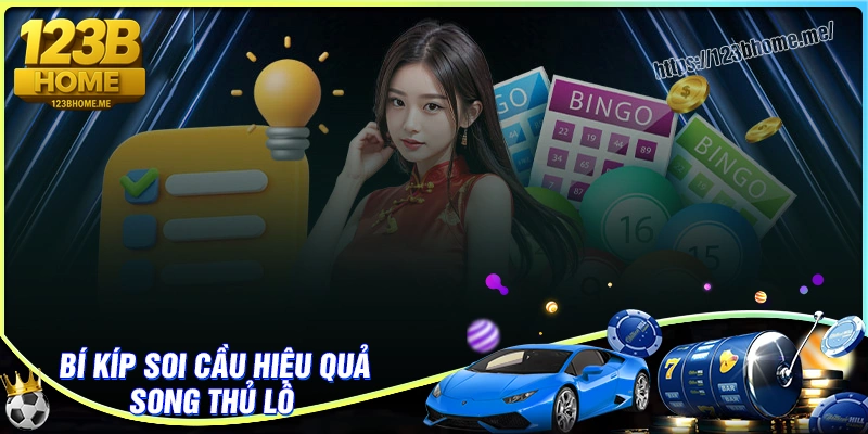 Bí kíp soi cầu song thủ lô hữu hiệu cho cược thủ