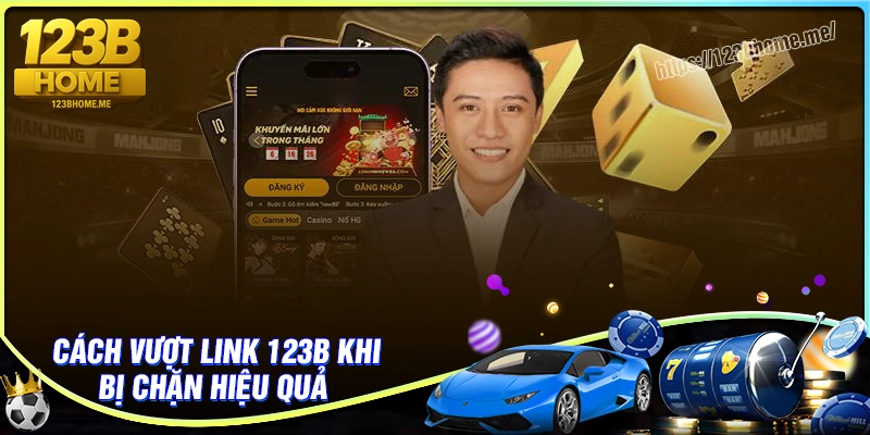 Cách vượt link 123b khi bị chặn hiệu quả nhất