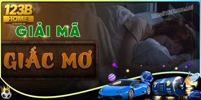Giải mã giấc mơ 123B - Điềm báo và những con số phát tài