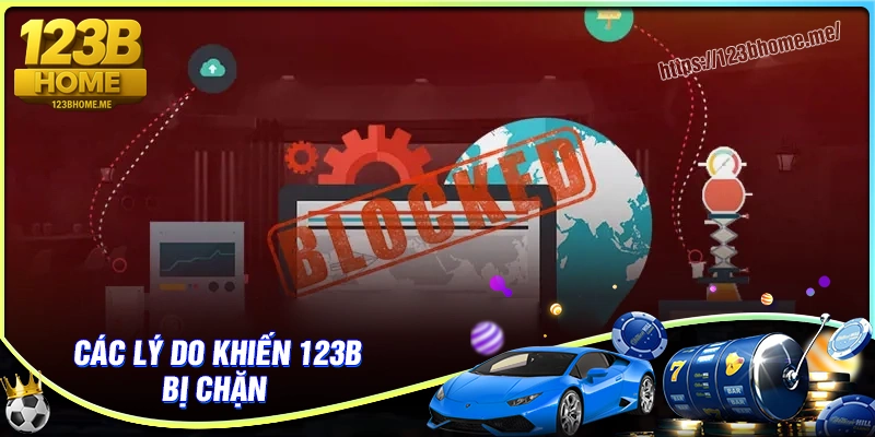 Khám phá các lý do khiến link vào 123B bị chặn