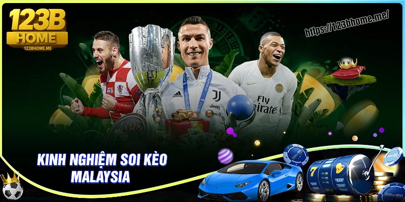 Kinh nghiệm soi kèo Malaysia bất bại từ chuyên gia