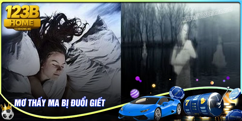 Mê man thấy bị ma đuổi giết