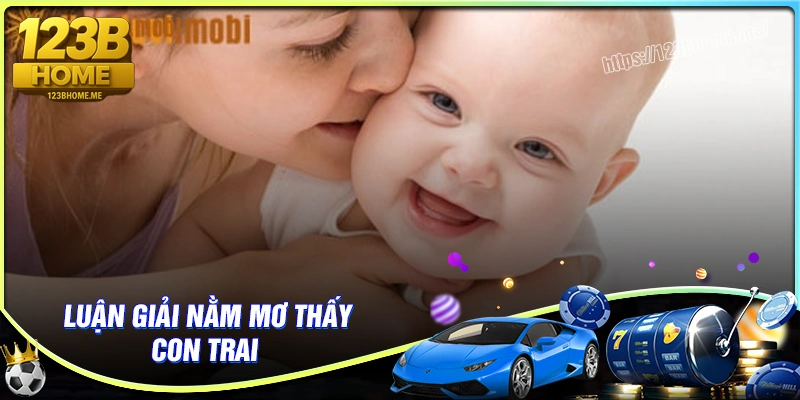 Nằm mơ sinh con trai