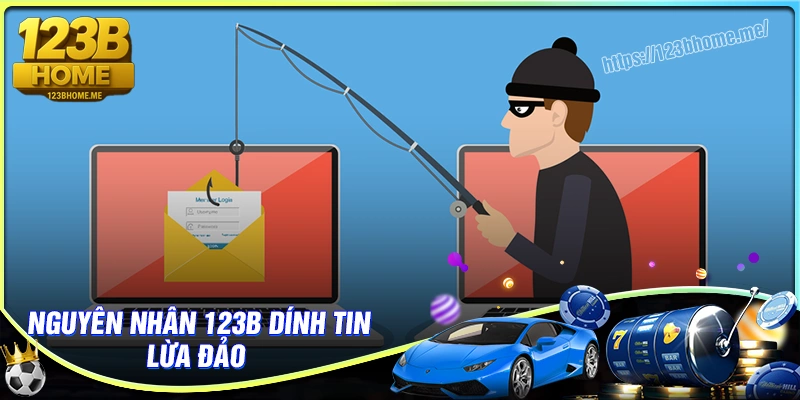 Nguyên nhân 123B bị tung tin đồn lừa đảo thất thiệt