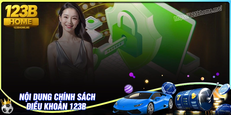 Quy định chi tiết trong điều khoản điều kiện của 123B