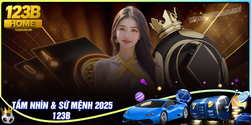 Tầm nhìn và sứ mệnh của 123B trong năm 2025