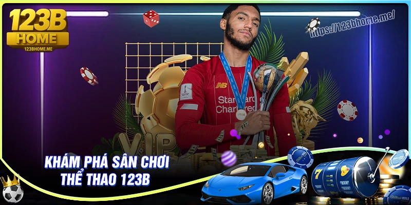 Thể thao 123B - Sân chơi cá cược trực tuyến hấp dẫn xanh chín